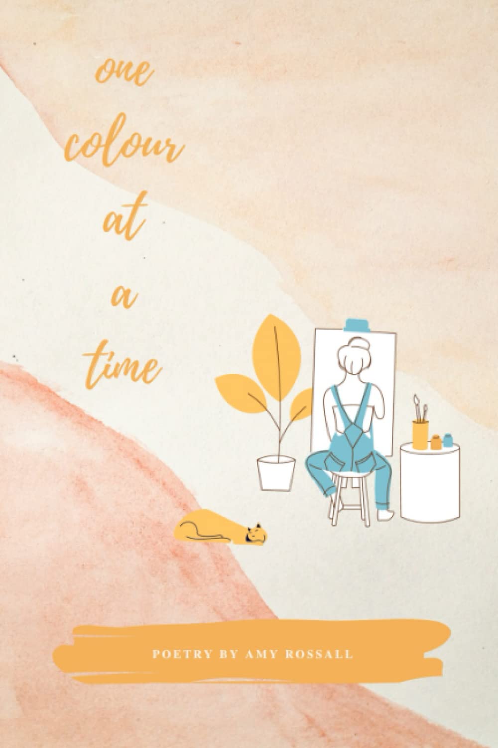 One Colour At A Time: Poetry Collection Poetry