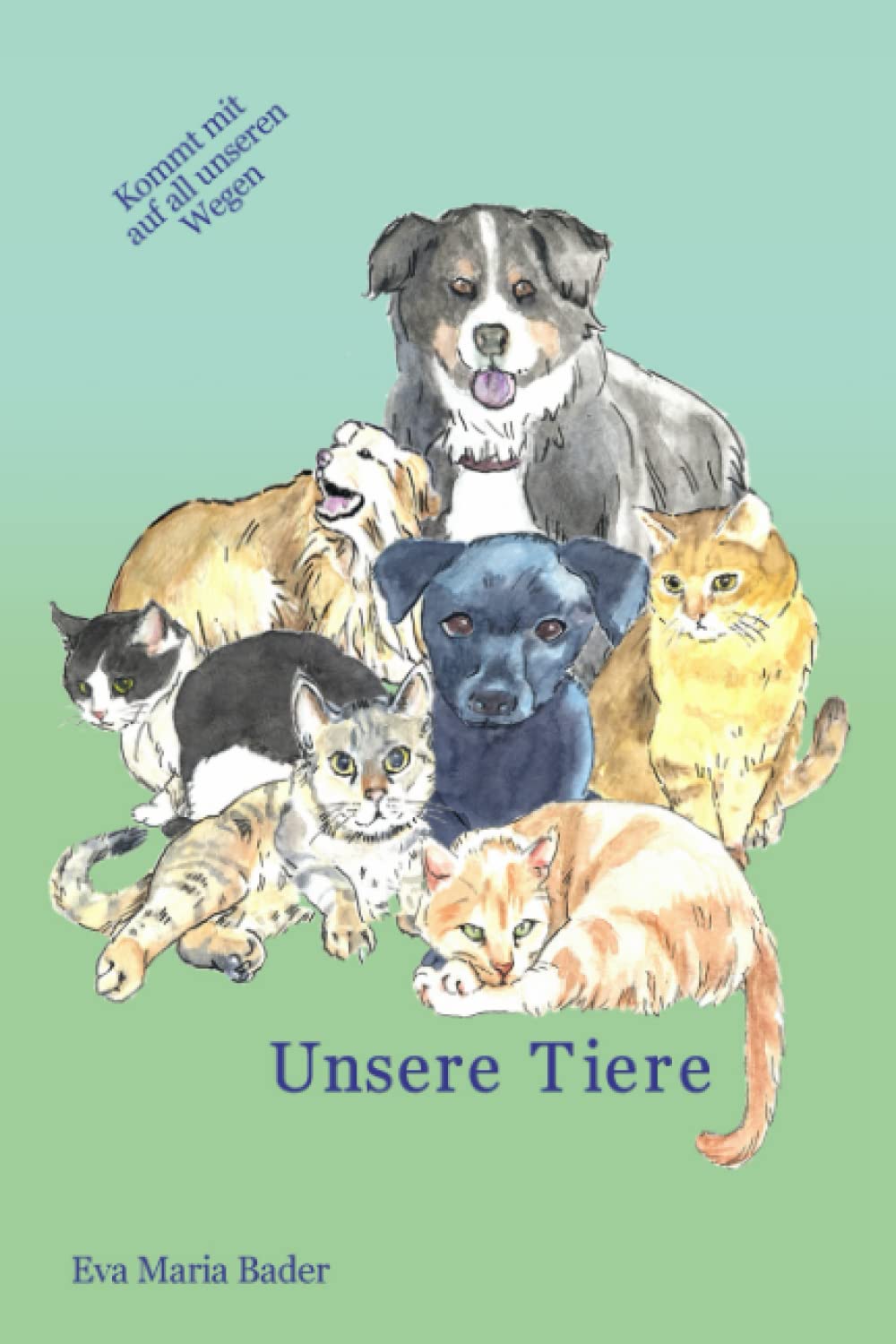 Unsere Tiere: Kommt mit auf all unseren Wegen Essays & Short Stories