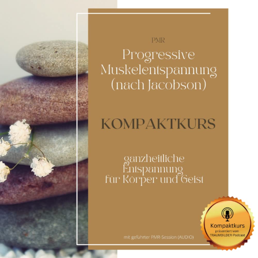 PMR Kompakt- Progressive Muskelentspannung (nach Jacobson): Kompaktkurs für körperliche und seelische Entspannung sowie einen klaren Geist. Health, Nutrition & Fitness