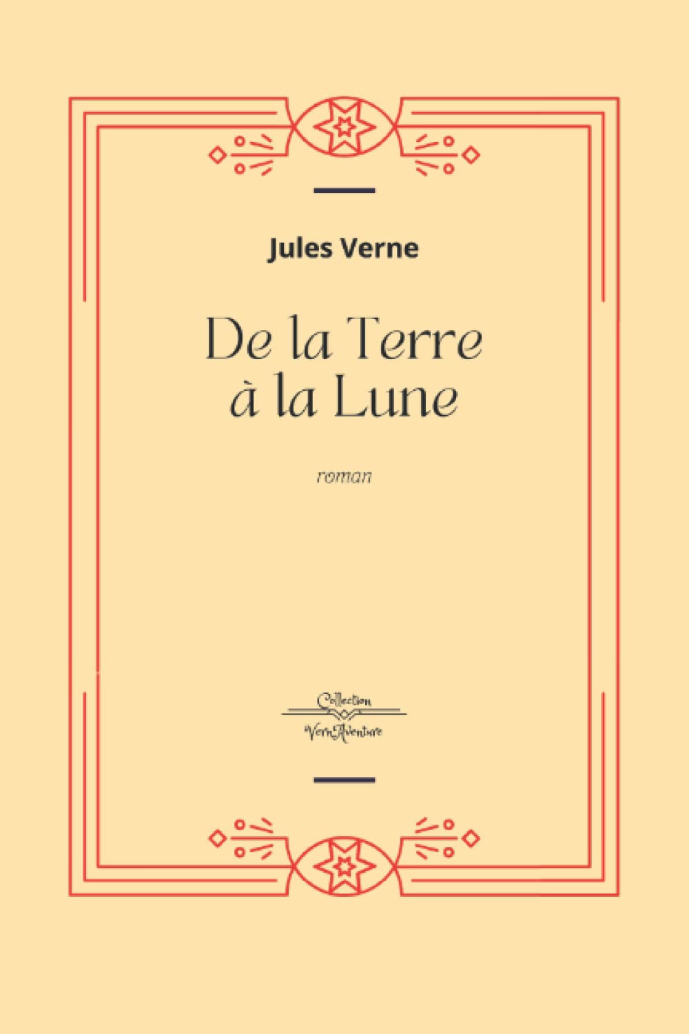 De la Terre à la Lune: Jules Verne Collection Complète - Edition Collector Intégrale - (Annotée d'une biographie) book