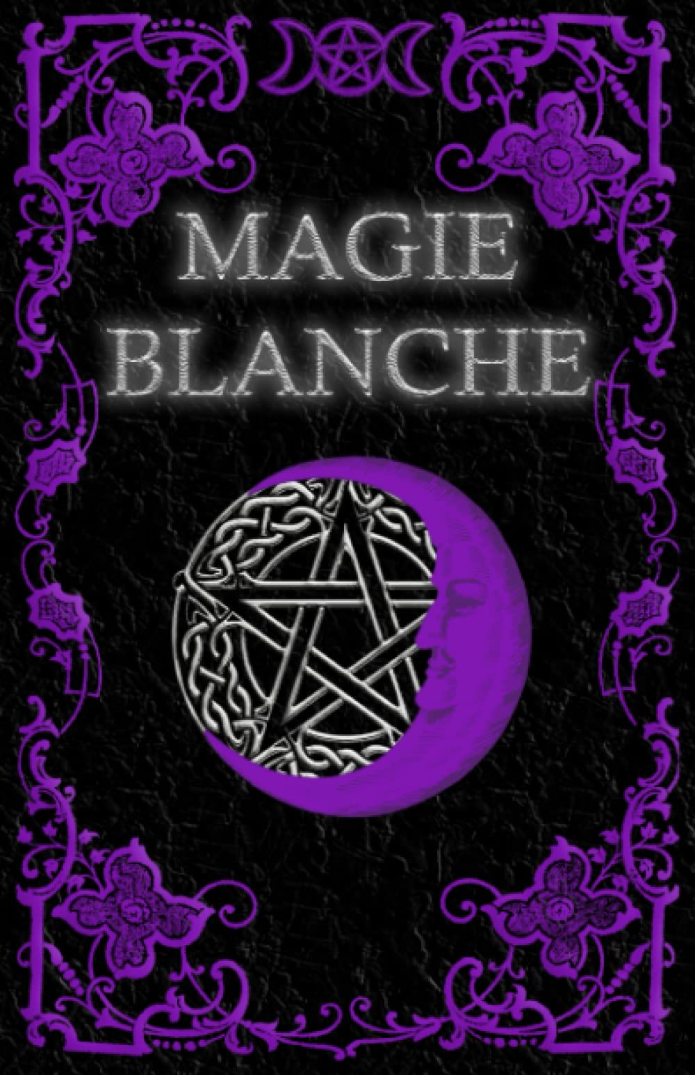 Livre De Magie Blanche: Grimoire Magique de Guérison, de Croissance et de Protection Religion & Esotericism