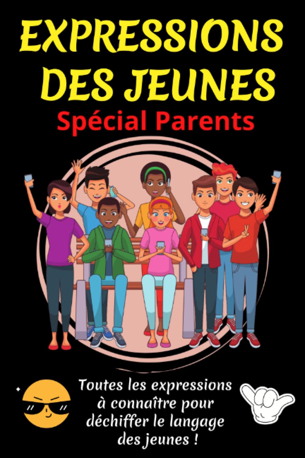 EXPRESSIONS DES JEUNES Spécial parents: langage des jeunes adolescent -cadeau parents noel - idee cadeau parents - cadeaux ados - livre pour ados - ... - parent toxique - parent hypersensible Lifestyle