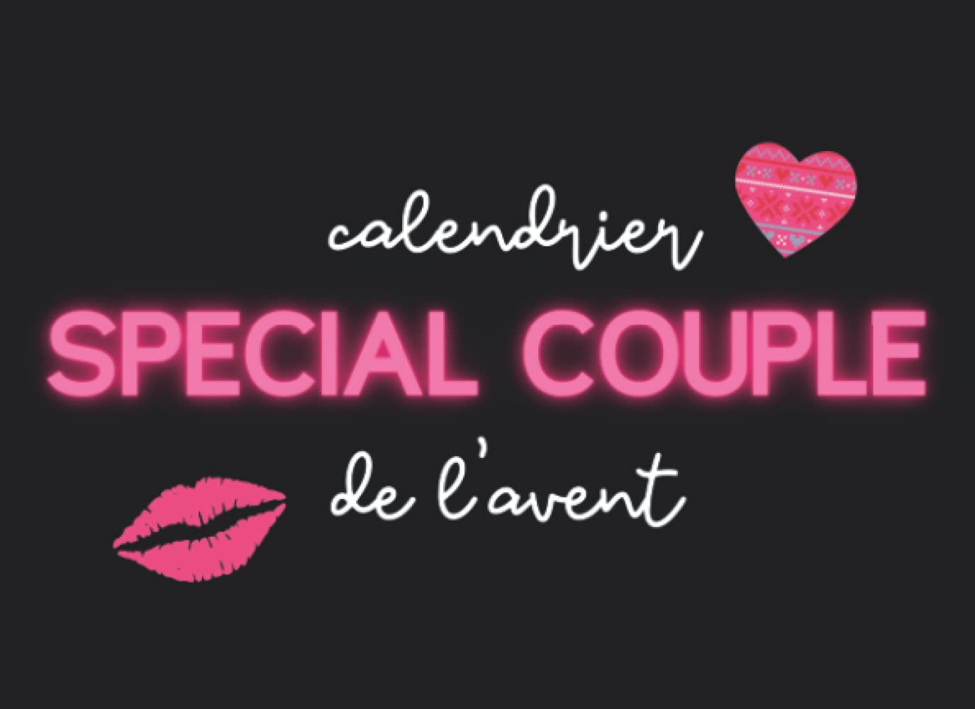 Calendrier de l'Avent spécial couple: livre 25 défis romantiques et coquins | carnet de jeux adulte pour couple avec 1 challenge par jour | + 10 ... femme homme avant Noël, pour Saint Valentin Eroticism
