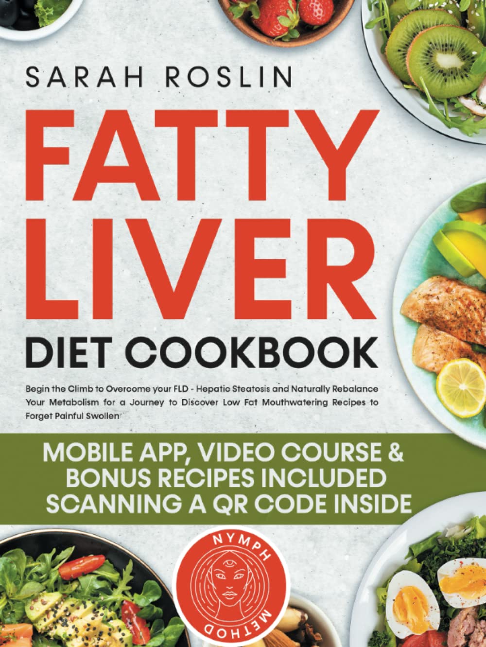 Fatty Liver Diet Cookbook: Begin the Climb to Overcome your FLD - Hepatic Steatosis and Naturally Rebalance Your Metabolism for a Journey to Discover ... Painful Swollen | Nymph Method Cooking & Enjoying