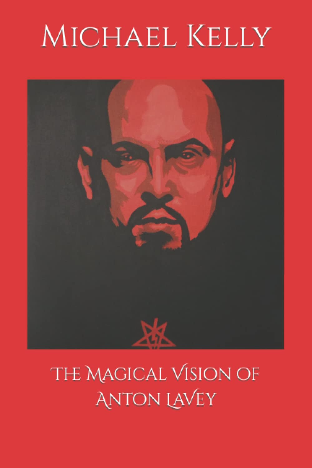 The Magical Vision of Anton LaVey Religion & Esotericism