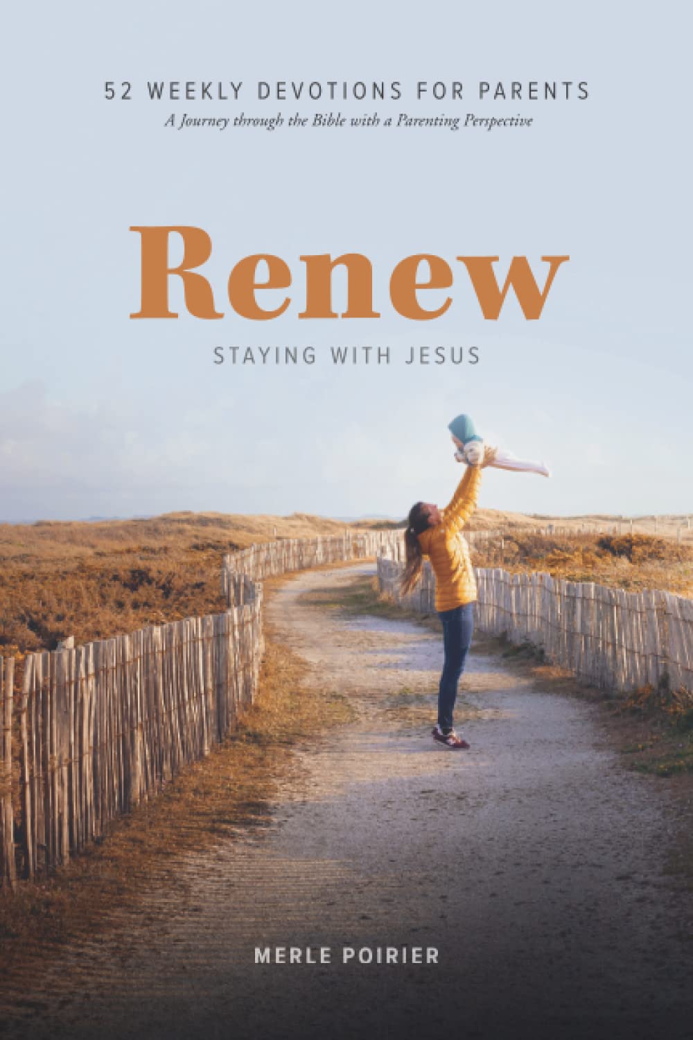 Renew: Staying with Jesus – 52 Weekly Devotions for Parents Religion & Esotericism