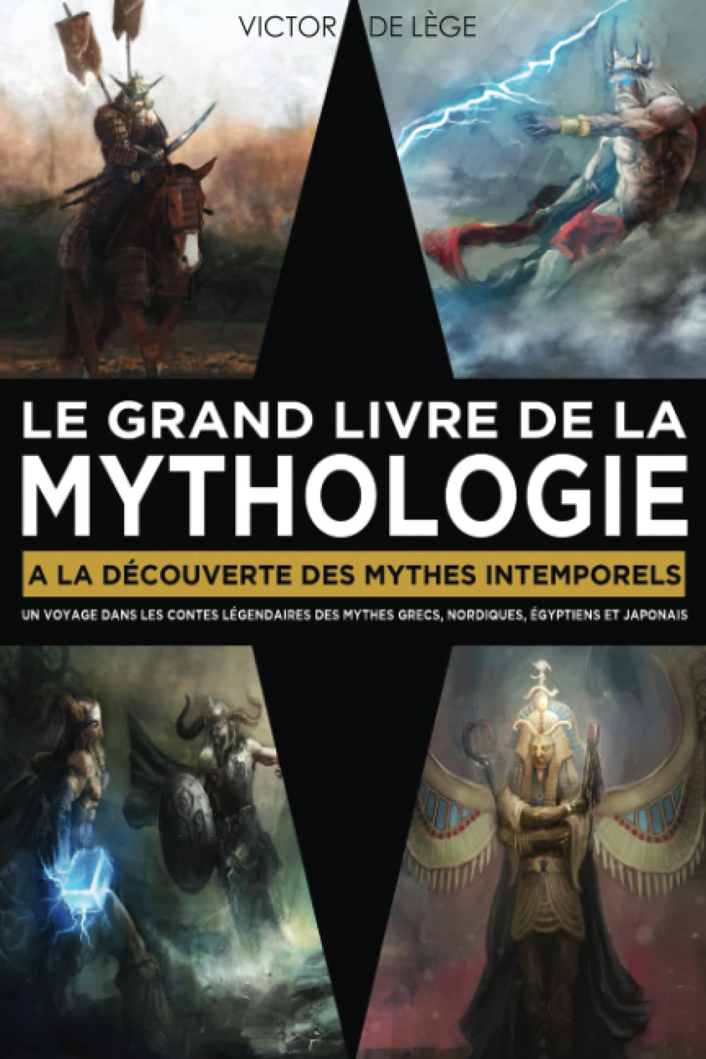 Le Grand Livre de la Mythologie: A la découverte des mythes intemporels. Un voyage dans les contes légendaires des Mythes Grecs, Nordiques, Égyptiens Et Japonais Non-fiction