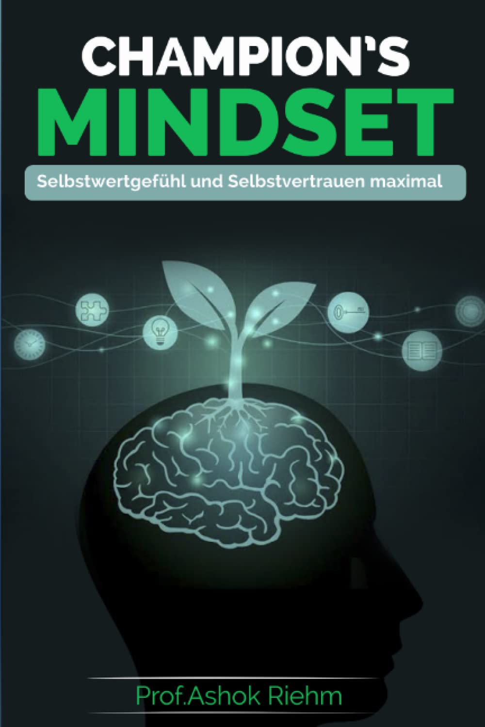 Champion's Mindset: Selbstwert und Selbstvertrauen maximal Medicine