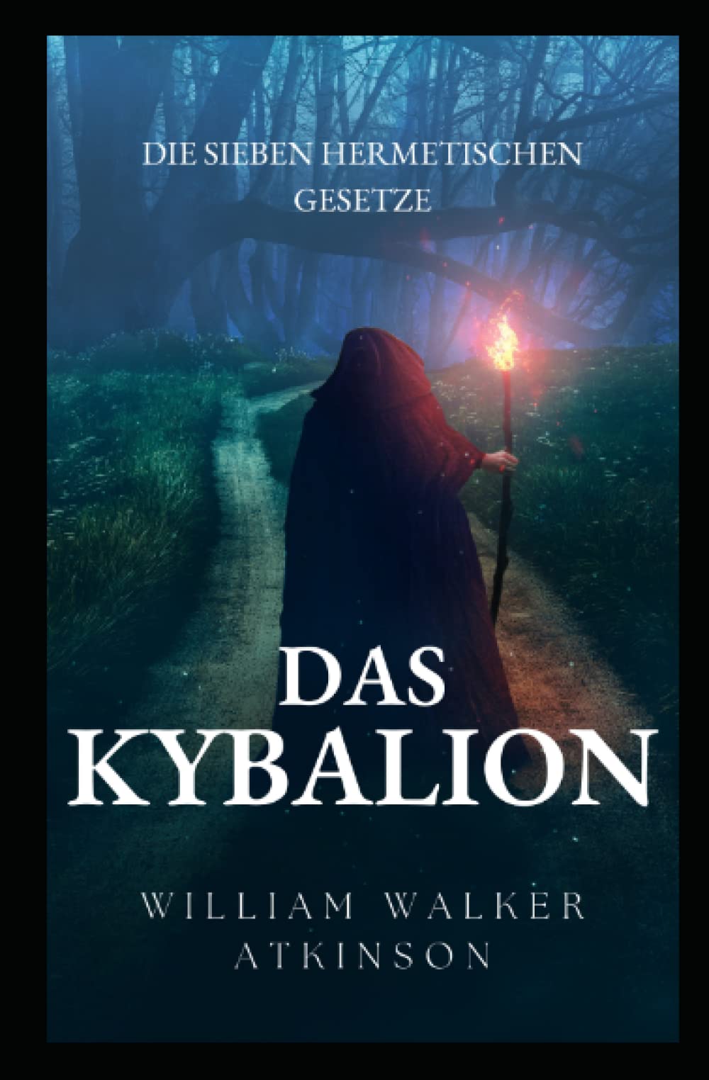 Das Kybalion: Übersetzung von The Kybalion - A Study of the Hermetic Philosophy of Ancient Egypt and Greece Self-help