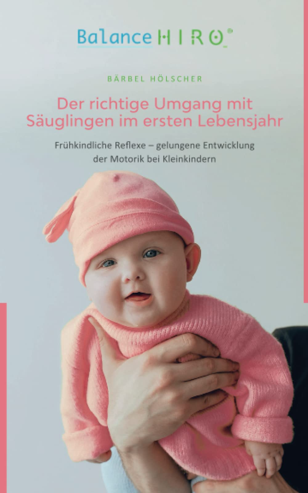 Der richtige Umgang mit Säuglingen im ersten Lebensjahr: Frühkindliche Reflexe – gelungene Entwicklung der Motorik bei Kleinkindern Health, Nutrition & Fitness
