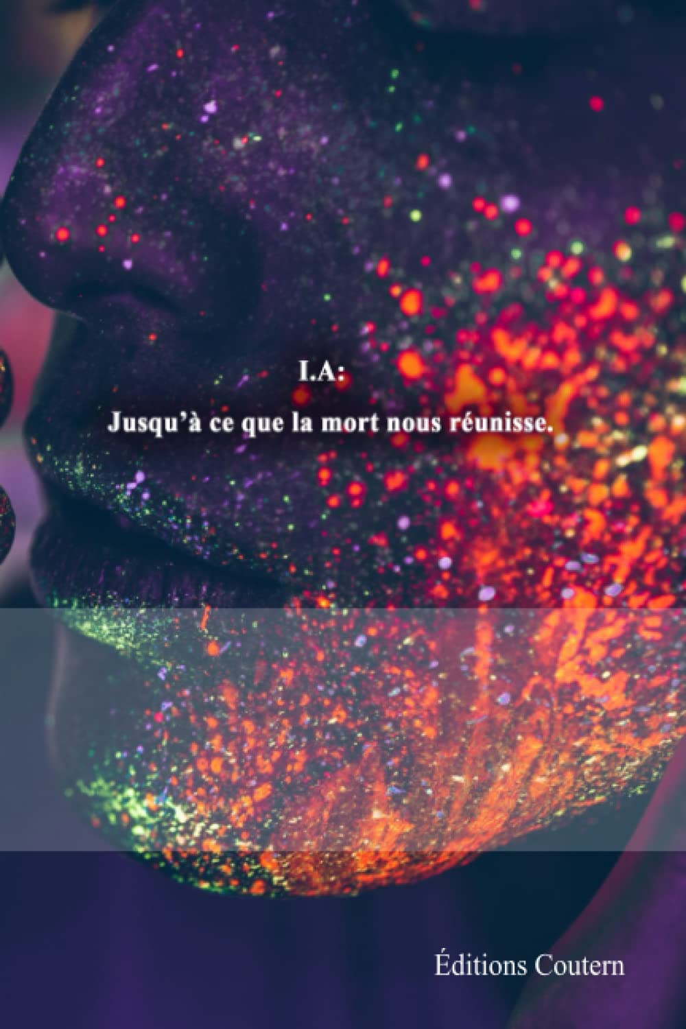 I.A: Jusqu'à ce que la mort nous réunisse Contemporary literature