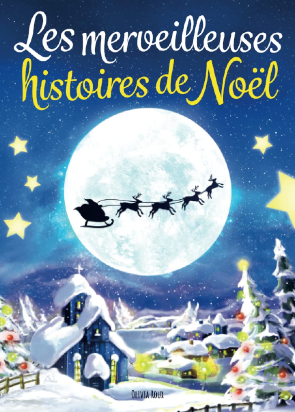 Les merveilleuses histoires de Noël: Un cadeau formidable pour les enfants qui attendent le Père Noël Fairy Tales & Legends