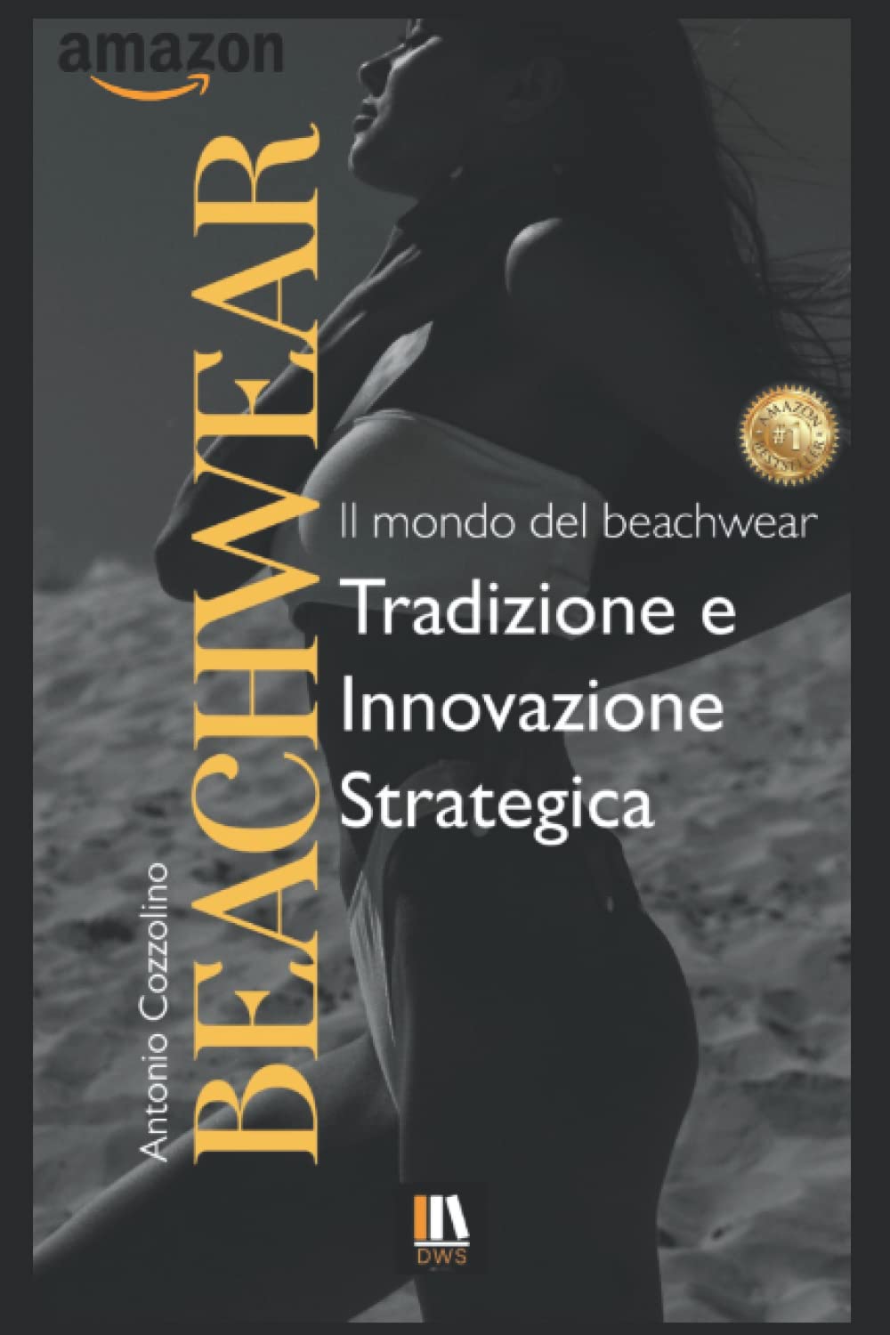 Beachwear: Il mondo del beachwear tradizione e innovazione strategica. Business, Finance & Career