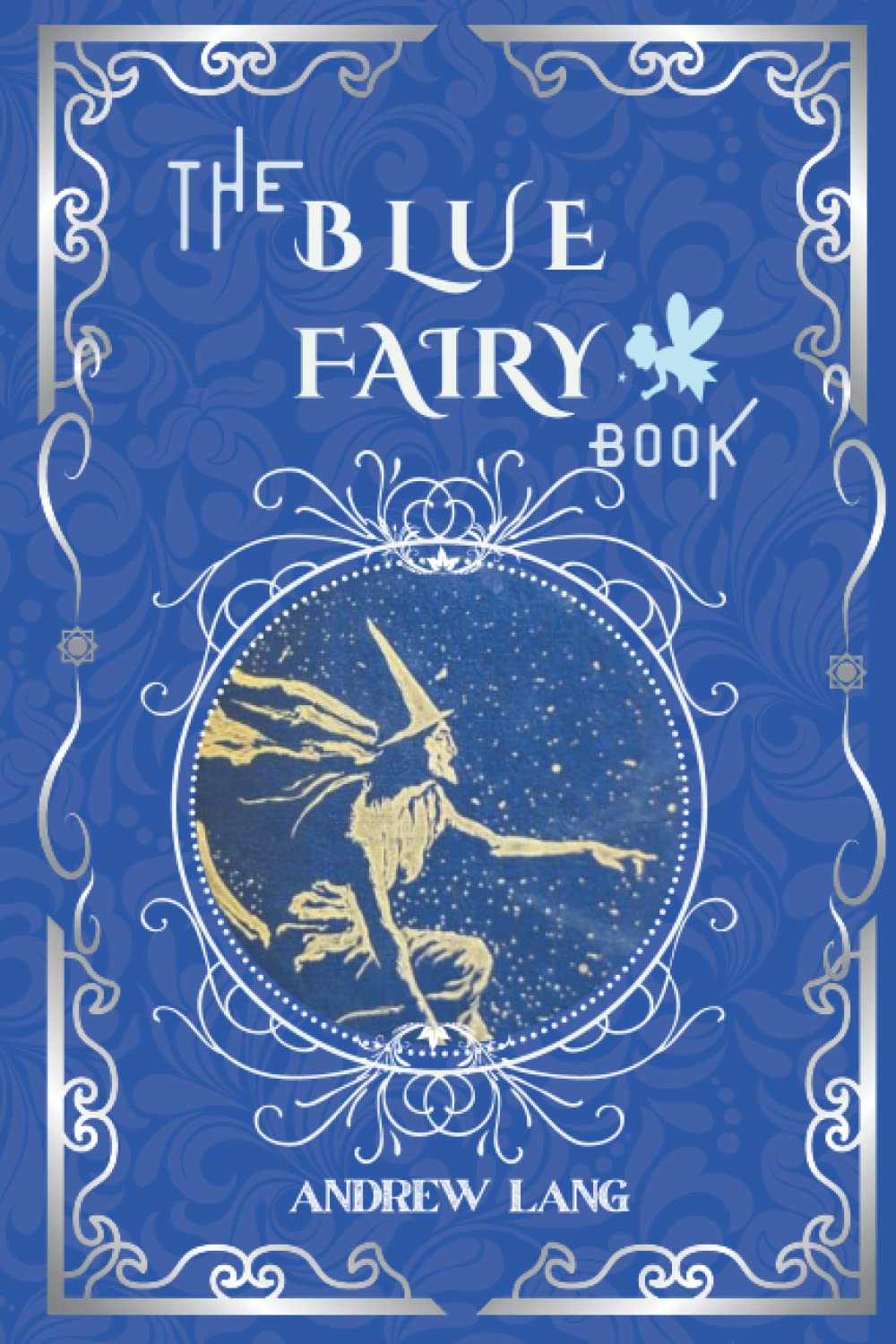 The Blue Fairy Book: By Andrew Lang Original Classic , Annotated Editor by Amanda Publishing Fairy Tales & Legends