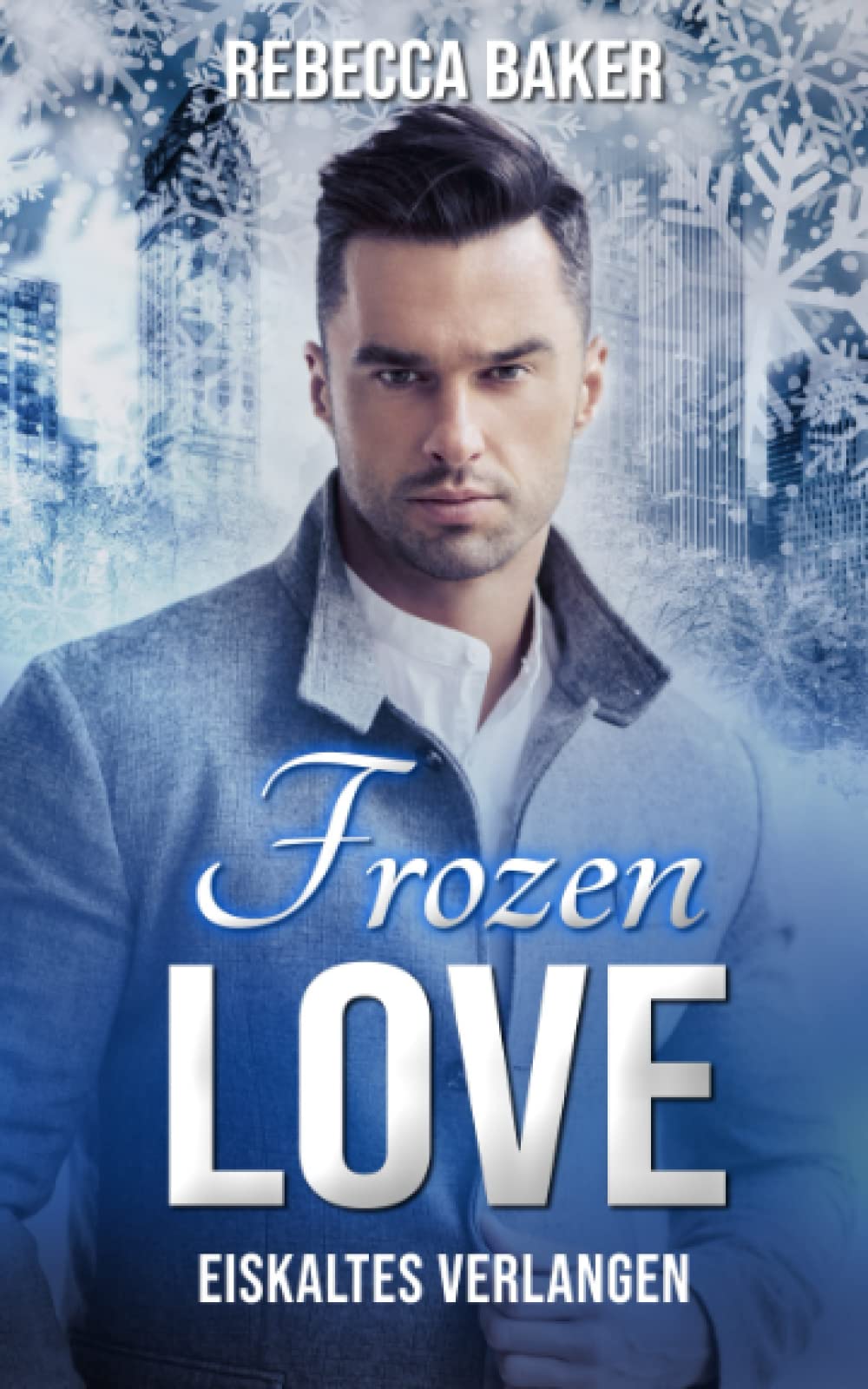 Frozen Love: Eiskaltes Verlangen (Unexpected Lovestories, Band 12) Contemporary literature