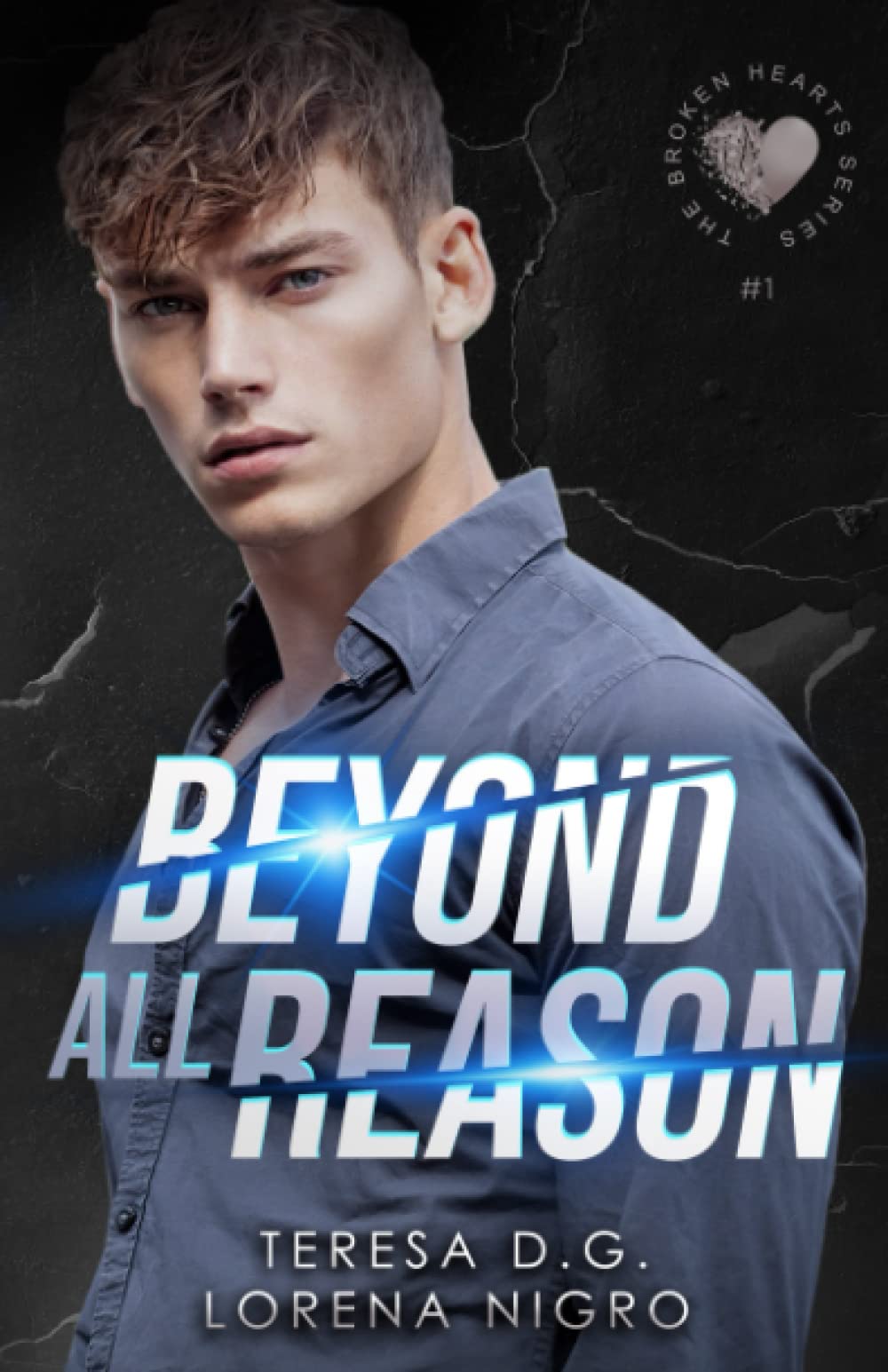 BEYOND ALL REASON (The Broken Hearts Series, Band 1) Contemporary literature