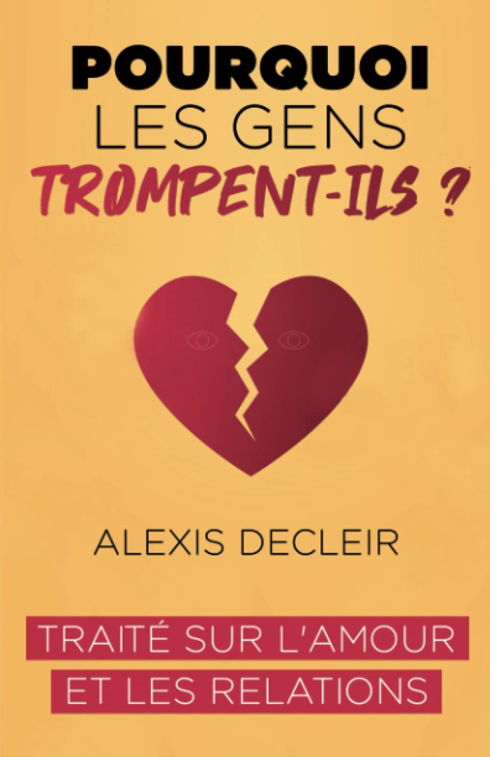 Pourquoi les gens trompent-ils ?: Traité sur l'amour et les relations book