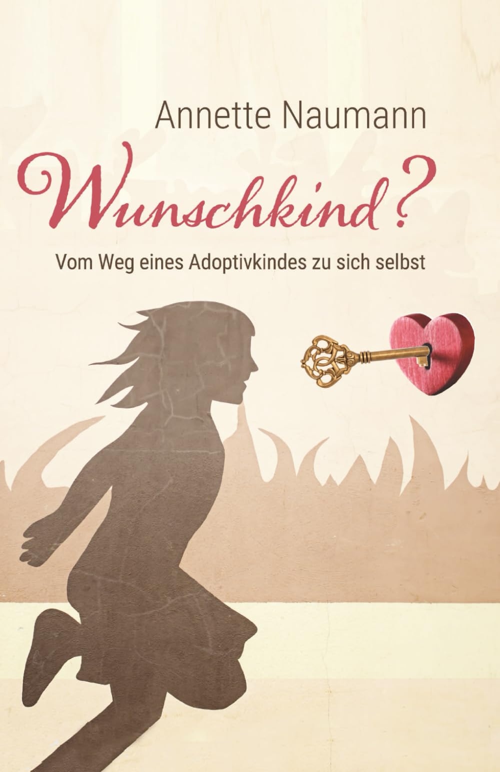 Wunschkind? Vom Weg eines Adoptivkindes zu sich selbst Personalities