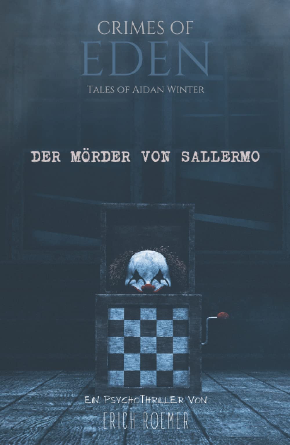 Crimes of Eden - Der Mörder von Sallermo: Tales of Aidan Winter: Psychothriller (Crimes of Eden - Tales of Aidan Winter) Action & Adventure