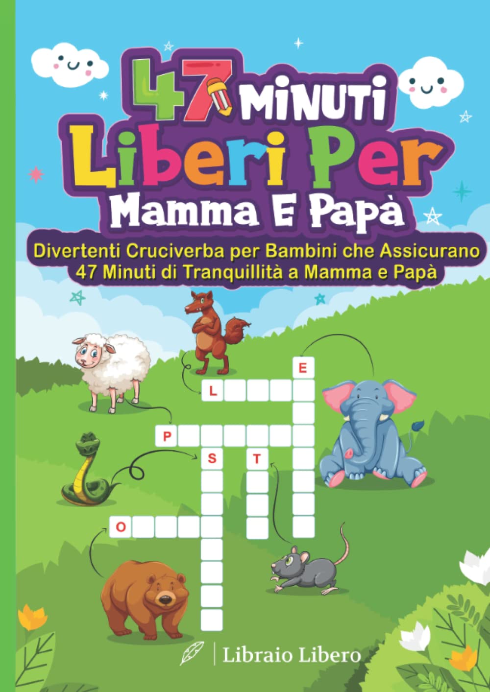 47 Minuti Liberi per Mamma e Papà: Divertenti Cruciverba per Bambini che Assicurano 47 Minuti di Tranquillità a Mamma e Papà book