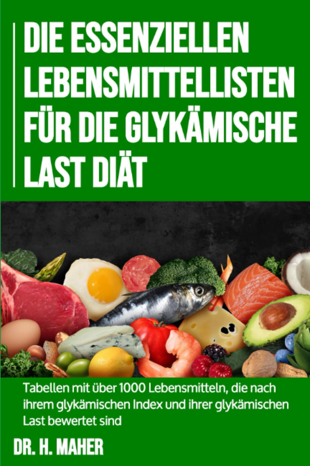 Die Essenziellen Lebensmittellisten für die Glykämische Last Diät: Tabellen mit über 1000 Lebensmitteln, die nach ihrem glykämischen Index und ihrer glykämischen Last bewertet sind Health, Nutrition & Fitness