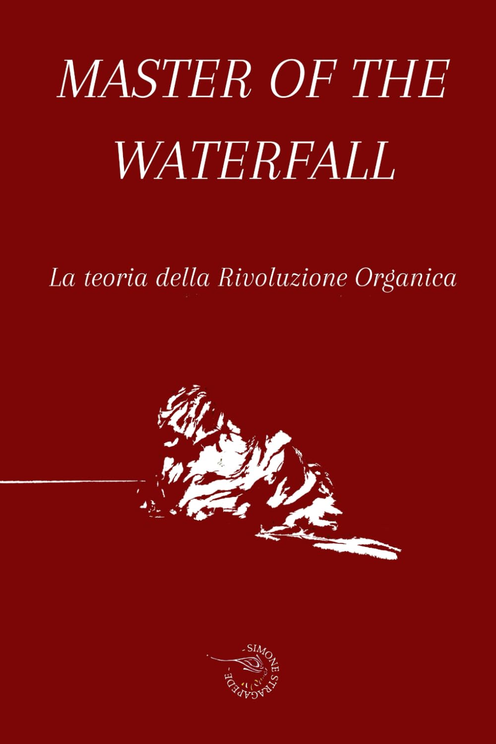 Master of the Waterfall: La teoria della Rivoluzione Organica book