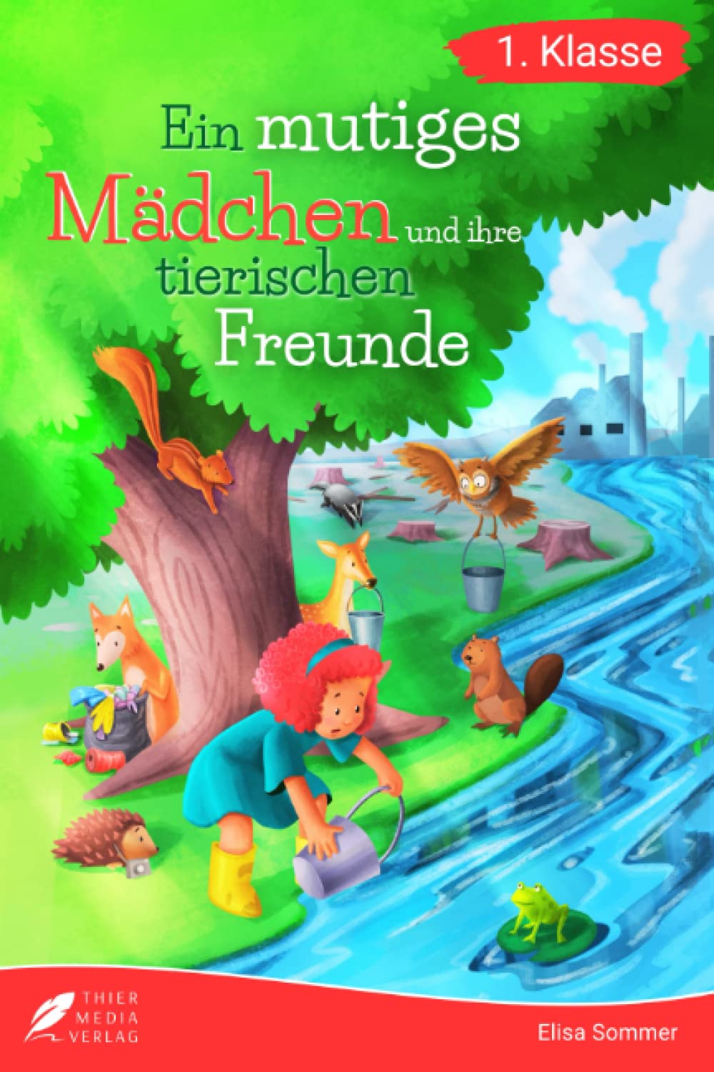 Erstlesebuch 1. Klasse - Ein mutiges Mädchen und ihre tierischen Freunde: Berührende Geschichten über Verantwortung, Freundschaft, Tierwohl und ... für Kinder ab 6 Jahren (Lesebuch 1. Klasse) Study Guides