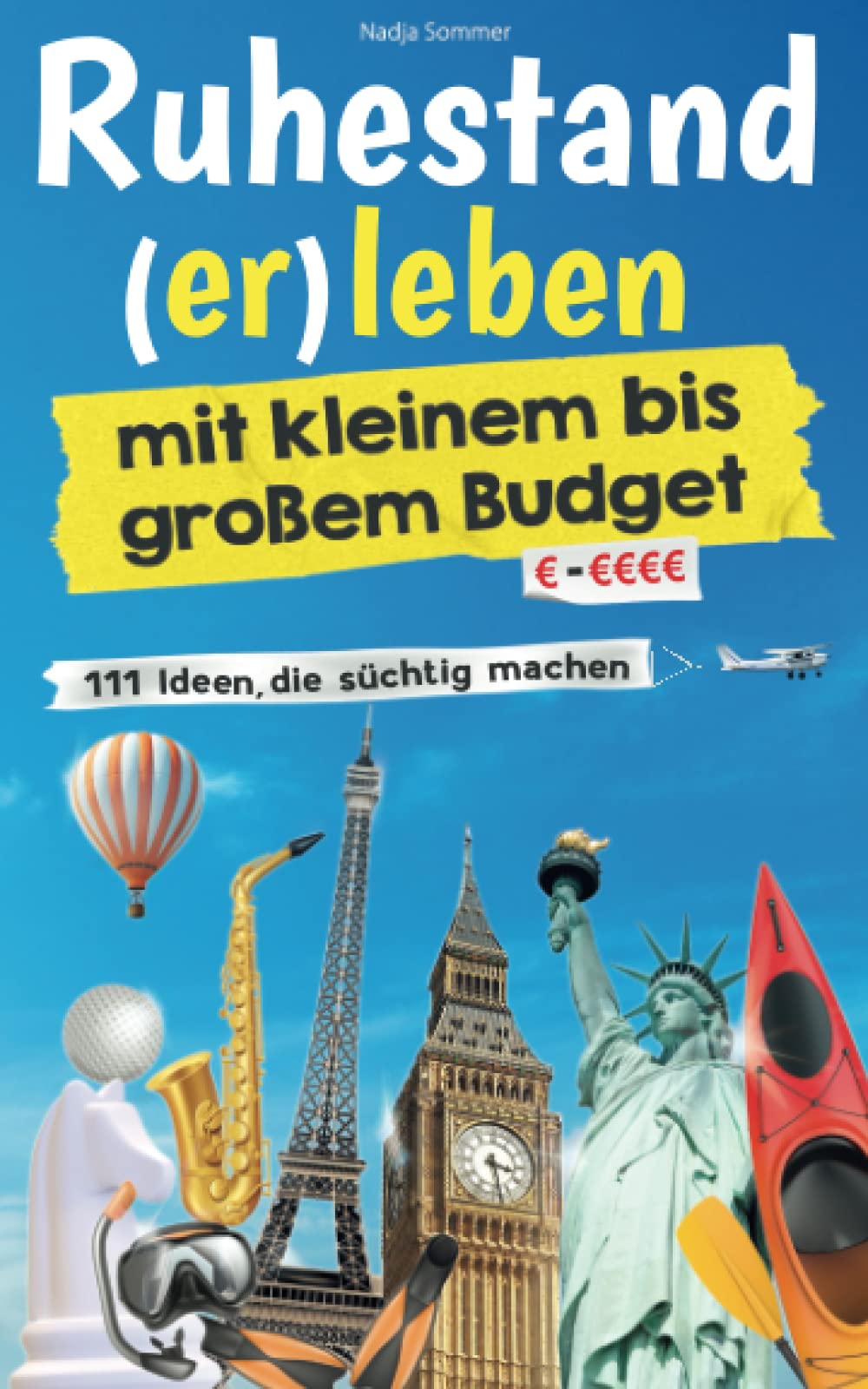 Ruhestand (er)leben mit kleinem bis großem Budget: 111 Ideen, die süchtig machen Sheet Music