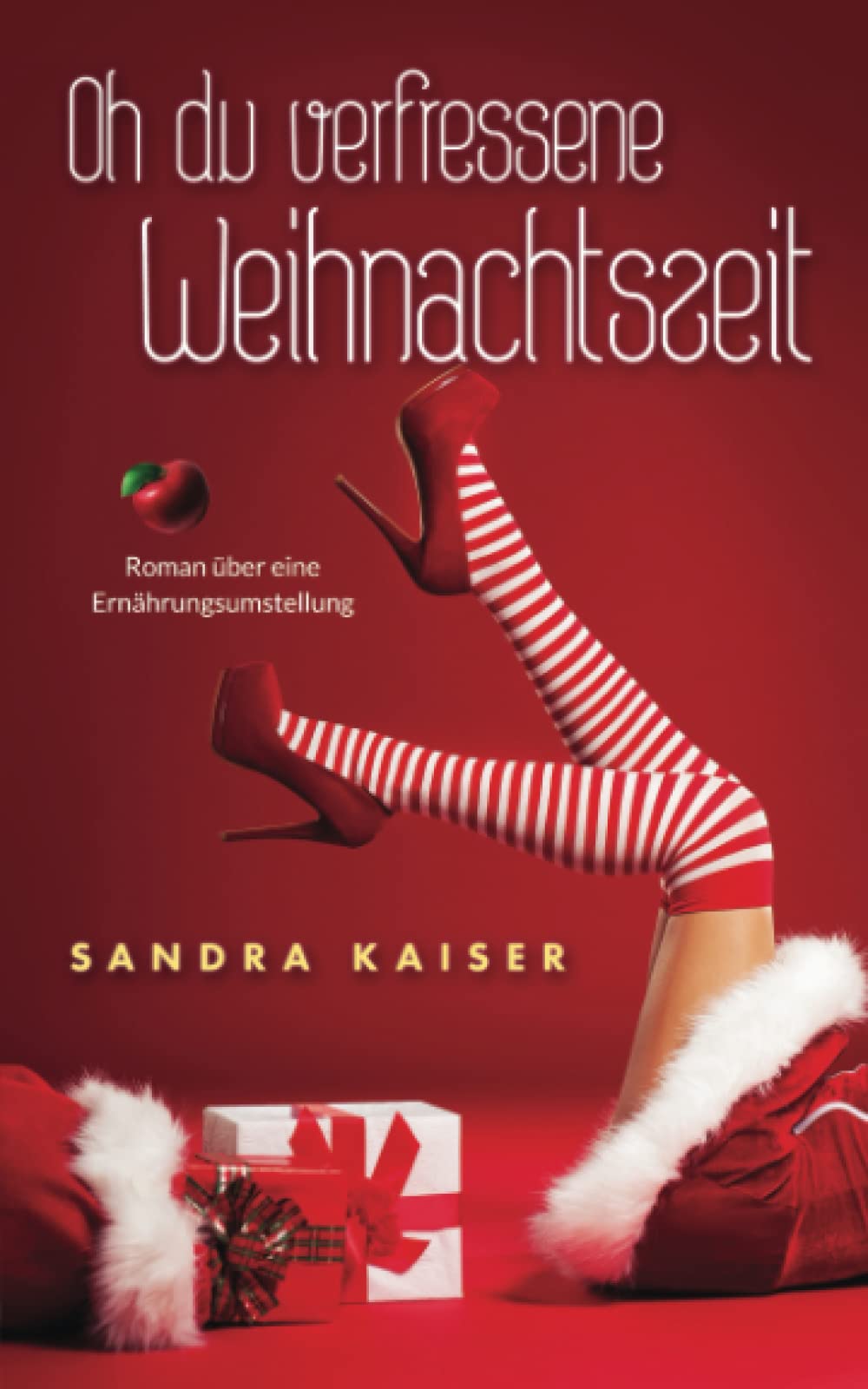 Oh du verfressene Weihnachtszeit: Roman über eine Ernährungsumstellung Health, Nutrition & Fitness