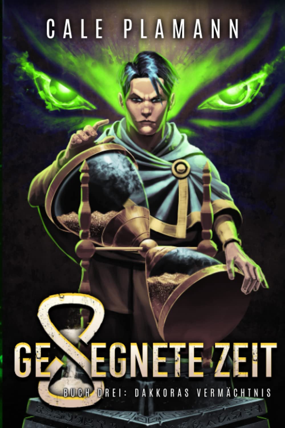 Dakkoras Vermächtnis: Ein LitRPG-Abenteuer (Gesegnete Zeit, Band 3) Action & Adventure