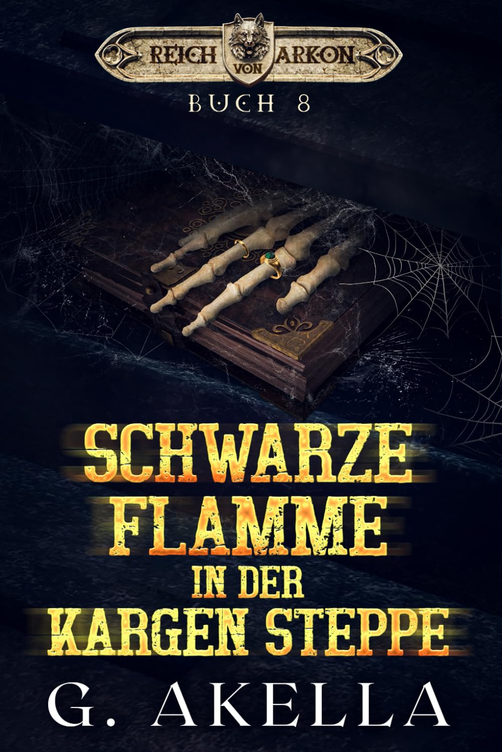 Schwarze Flamme in der Kargen Steppe: Epic LitRPG (Reich von Arkon, Band 8) Vampires & Bit-Lit