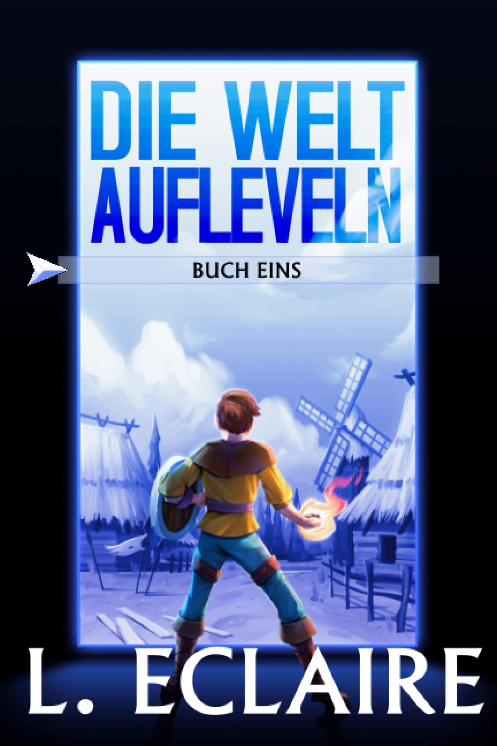 Die Welt aufleveln 1: Eine LitRPG/Gamelit-Serie book