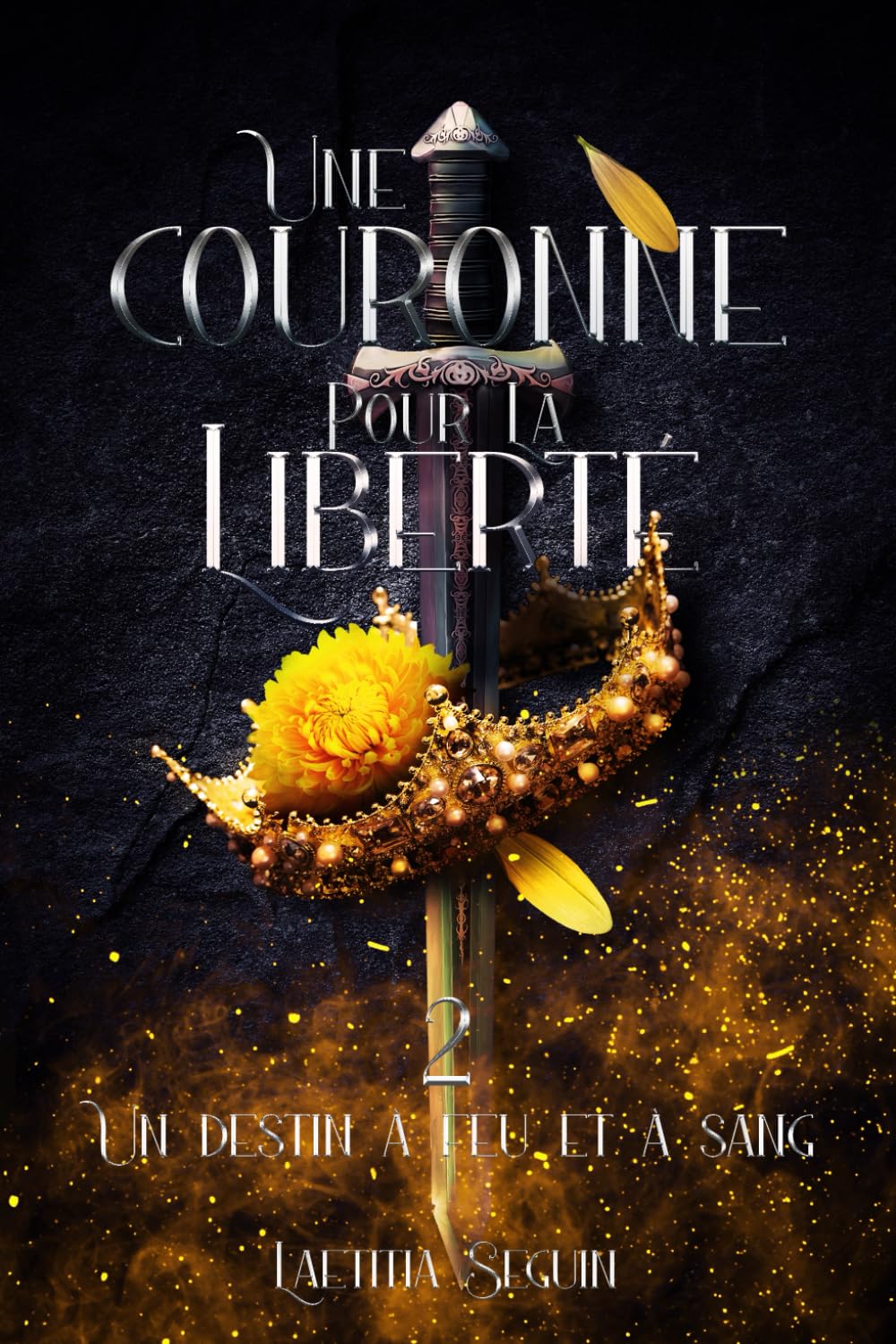 Une couronne pour la liberté: Tome 2 : Un destin à feu et à sang Fantasy & Sci-Fi