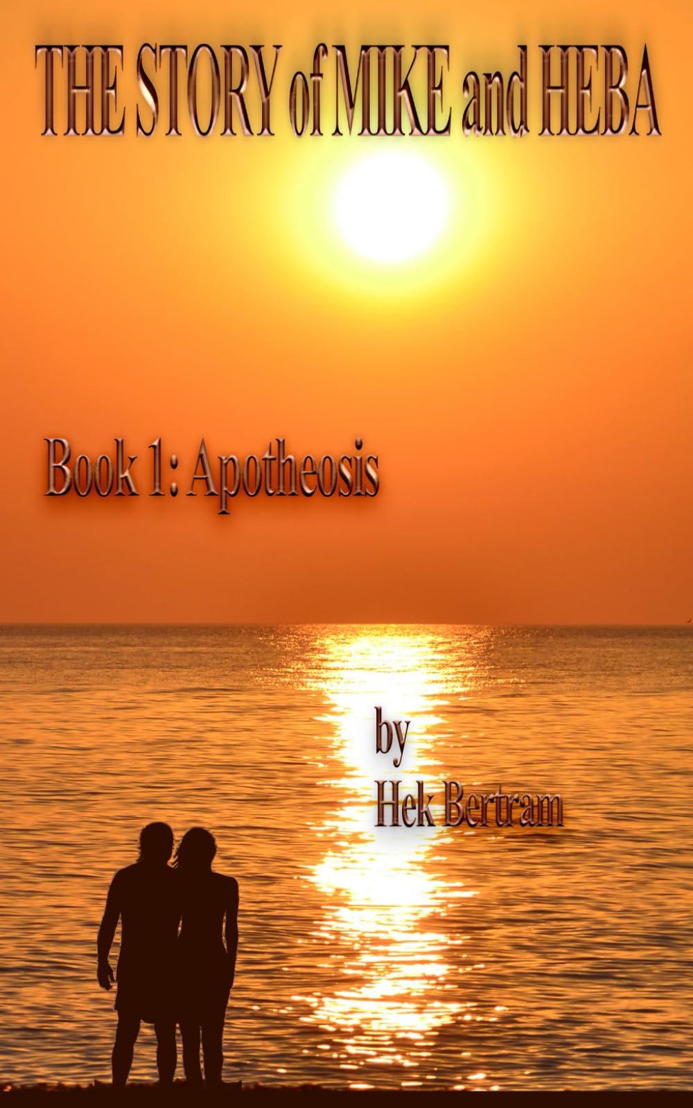 The Story of Mike and Heba: Book 1: Apotheosis book