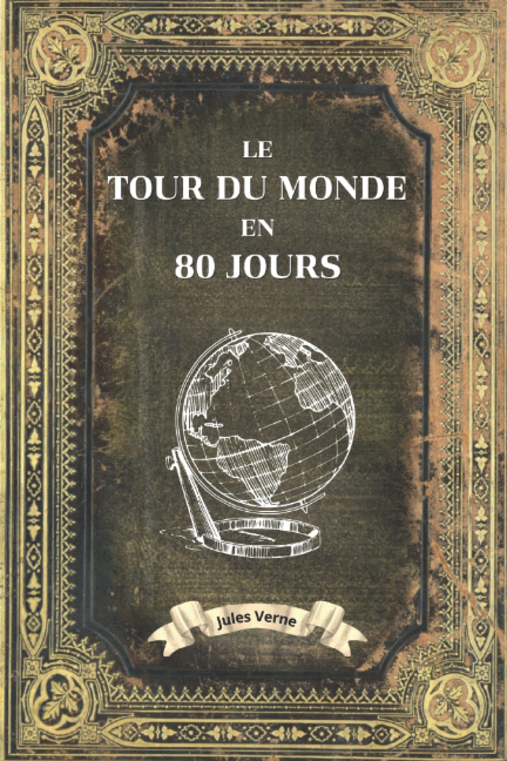 Le Tour du monde en 80 jours - Jules Verne: Collection Complète Jules Verne - Edition Collector Intégrale - Annotée book