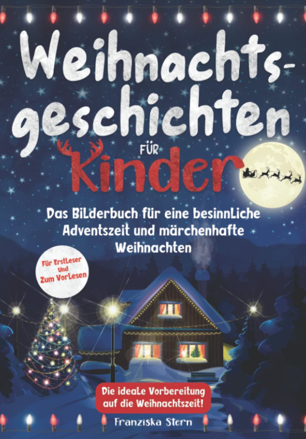 Weihnachtsgeschichten für Kinder - Das Bilderbuch für eine besinnliche Adventszeit und märchenhafte Weihnachten: Für Erstleser und zum Vorlesen - Die ideale Vorbereitung auf die Weihnachtszeit! LGBTQ+