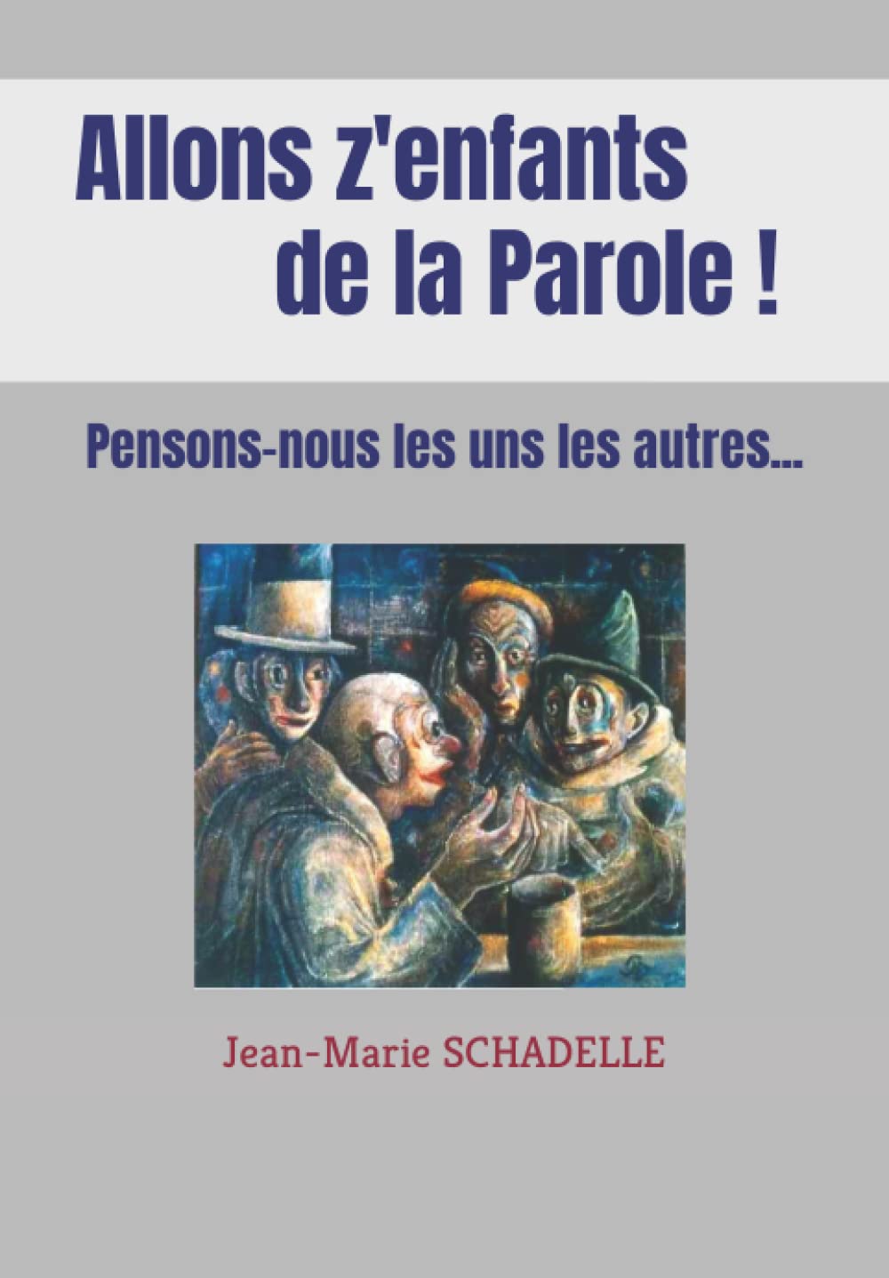 Allons z'enfants de la Parole !: Pensons-nous les uns les autres... Psychology