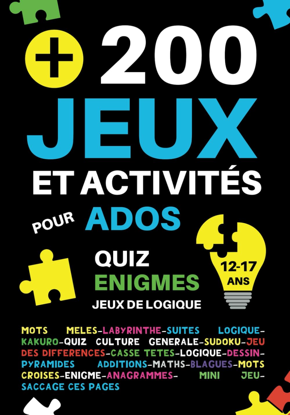 +200 Jeux et activités pour ados 12-17 ans: 18 activités différentes pour adolescents : quiz culture générale,énigmes,logique,maths,casse-têtes,mots ... différences,labyrinthes | cadeau fille garçon Tiptoi & Games