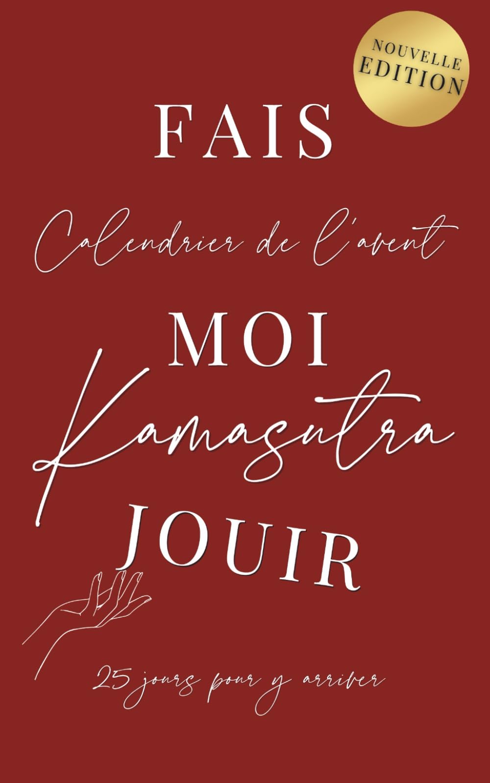 Calendrier de l'avent Kamasutra : tentez de nouvelles positions en couple: 25 Jours coquins pour de nouvelles sensations au lit Eroticism