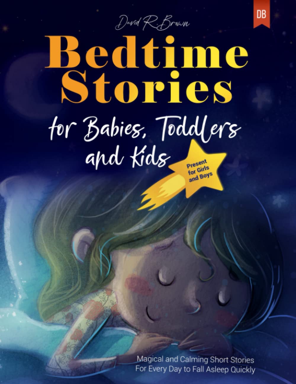 Bedtime Stories for Babies, Toddlers and Kids: Magical and Calming Short Stories For Every Day to Fall Asleep Quickly | Present for Girls and Boys Children's books