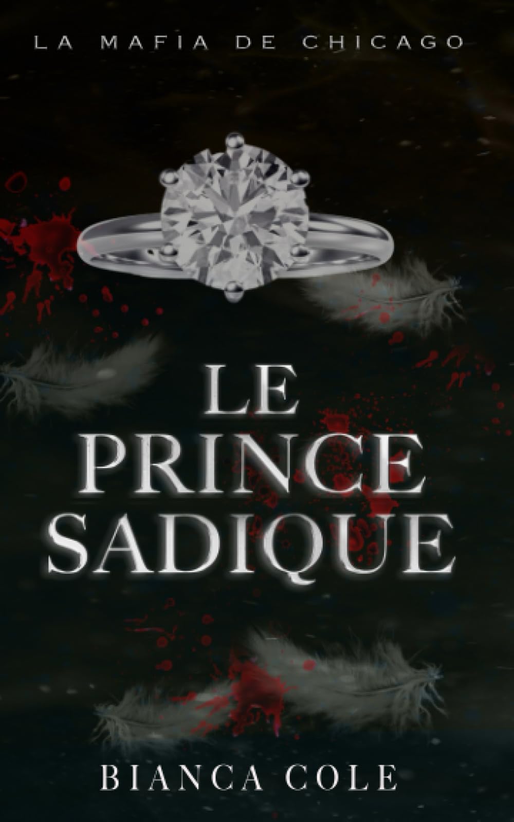 Le Prince Sadique: Une Romance Sombre de Mariage Arrangé (La Mafia De Chicago) Contemporary literature