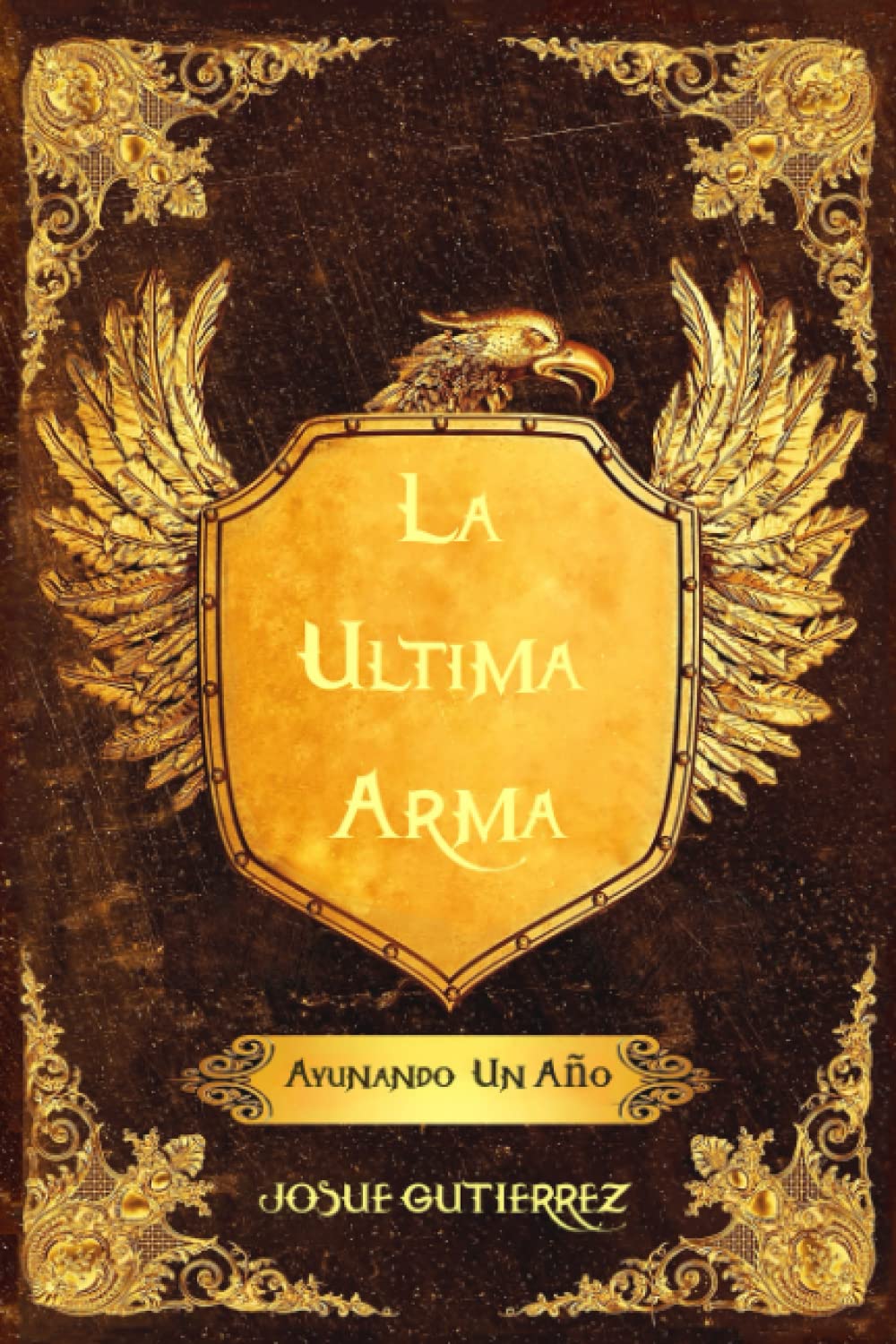 La Ultima Arma: Ayunando Un Año Religion & Esotericism