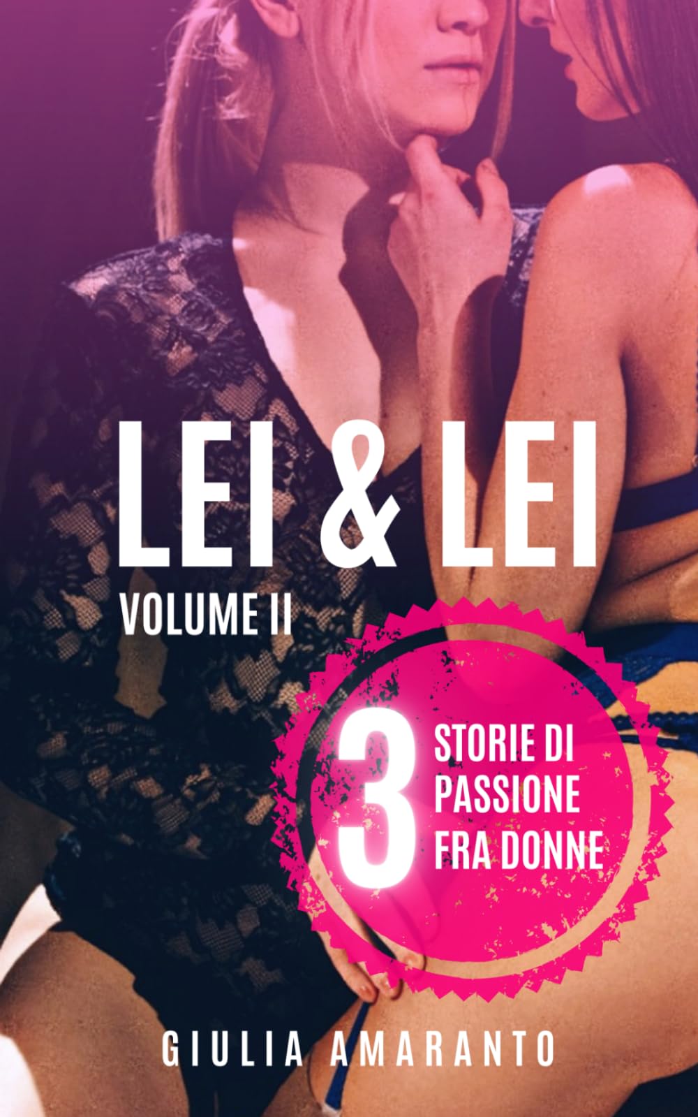 Lei & Lei: 3 storie di passione fra donne: Volume II book