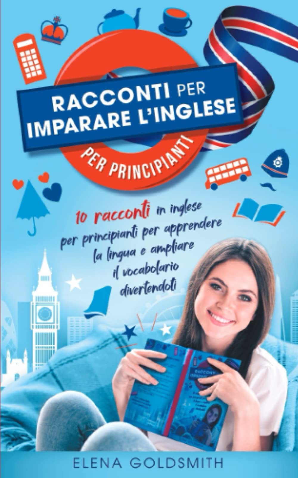 Racconti per imparare l'inglese per principianti: 10 racconti in inglese per apprendere la lingua e ampliare il vocabolario divertendoti (con traduzioni parallele ed elenco vocaboli) book