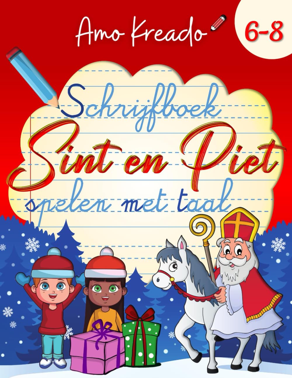 Schrijfboek Sint en Piet: spelen met taal, voor kinderen 6-8 jaar: Oefenboek met kleine- en hoofdletters, leerrijke woordzoekers en tekenopdrachten in ... groep 3 (6-7 jaar) en 4 (7-8 jaar) Non-fiction