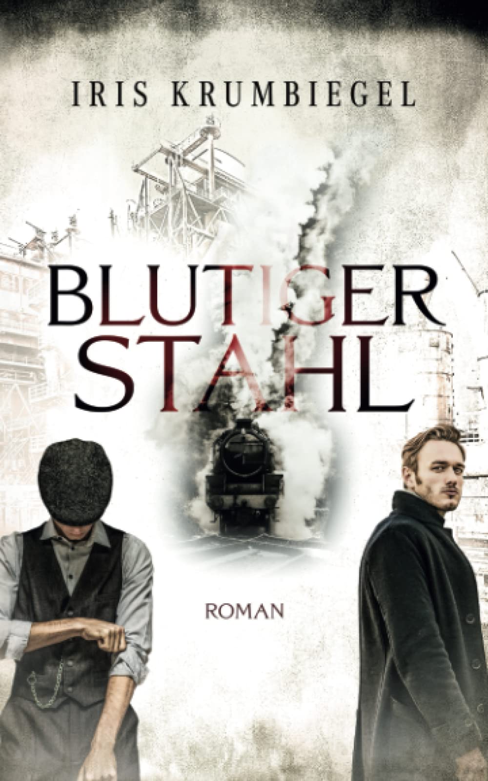 Blutiger Stahl (Stahlzeit, Band 1) International