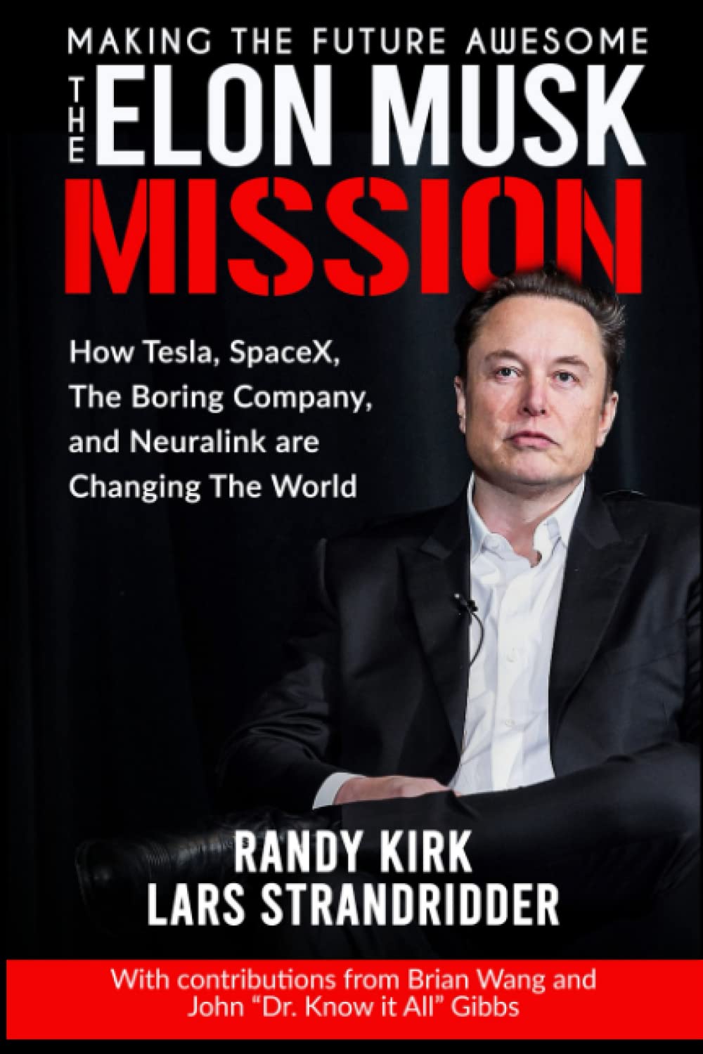 The ELON MUSK MISSION - Making The Future Awesome: How Tesla, SpaceX, The Boring Company, and Neuralink are Changing the World (The Amazing Future with Elon Musk) Business, Finance & Career