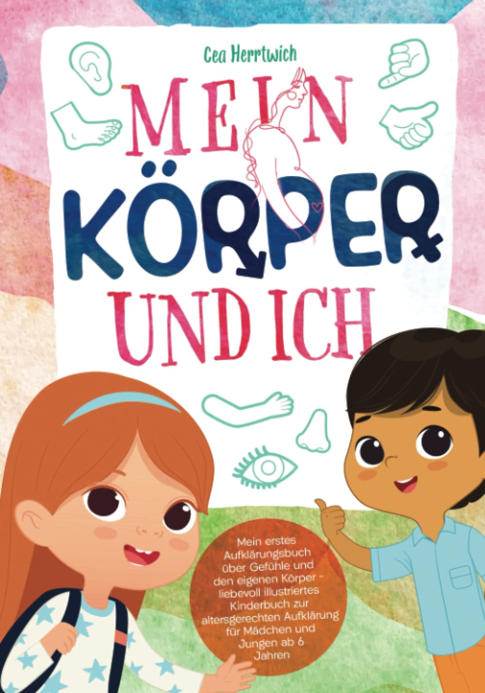 Mein Körper und ich: Mein erstes Aufklärungsbuch über Gefühle und den eigenen Körper - liebevoll illustriertes Kinderbuch zur altersgerechten Aufklärung für Mädchen und Jungen ab 6 Jahren Medicine