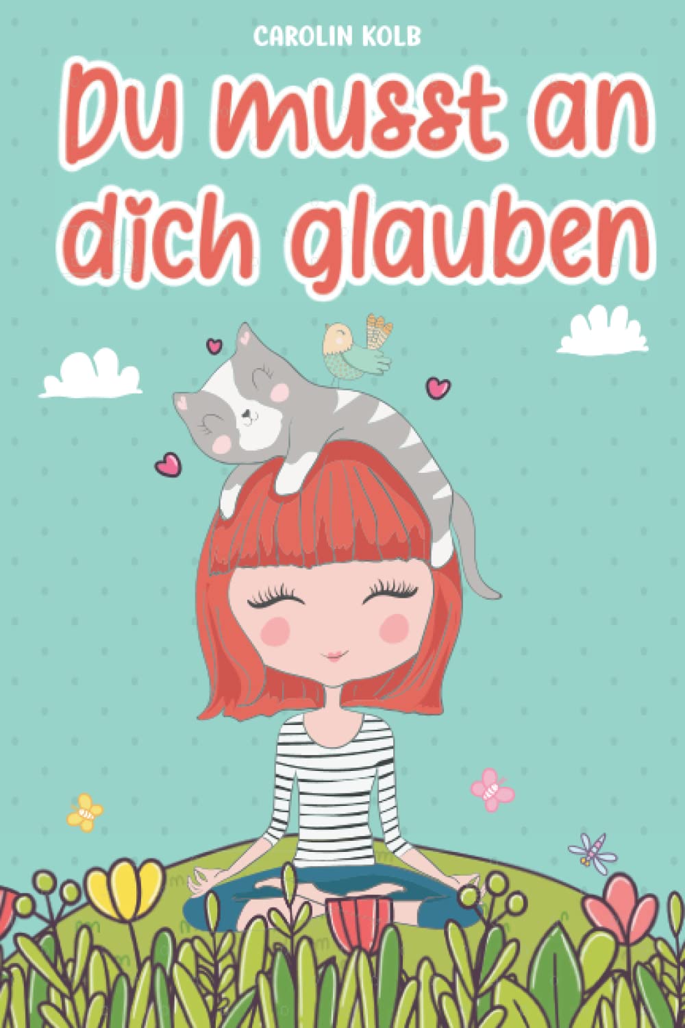 Du musst an dich glauben: 7 inspirierende Geschichten, um das Potenzial junger Mädchen zu entwickeln book