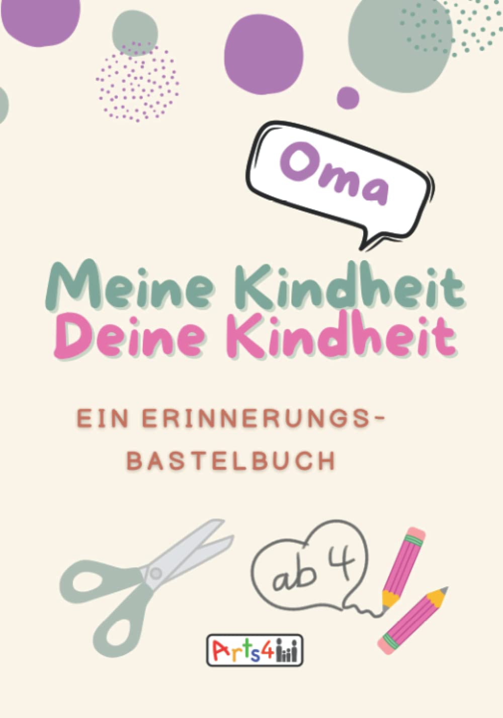 Meine Kindheit Deine Kindheit, Oma: Ein Erinnerungs-Bastelbuch zum Ausfüllen, Malen, Ausschneiden, Kleben und Verschenken Contemporary literature Books